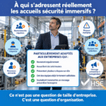 A qui s’adressent réellement les accueils sécurité immersifs ?